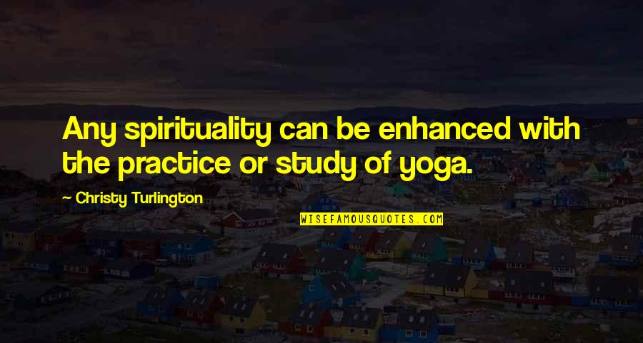 Funny Bangtan Quotes By Christy Turlington: Any spirituality can be enhanced with the practice
