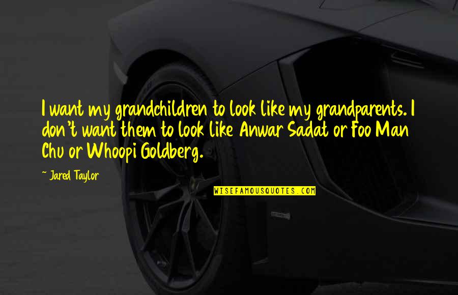 Funny Banner Quotes By Jared Taylor: I want my grandchildren to look like my Funny Banner Quotes By Jared Taylor: I want my grandchildren to look like my