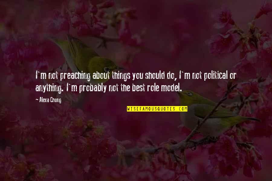 Funny Barbies Quotes By Alexa Chung: I'm not preaching about things you should do,