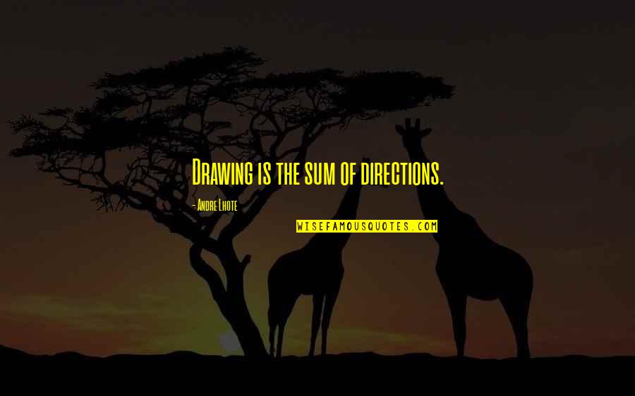 Funny Basement Quotes By Andre Lhote: Drawing is the sum of directions.