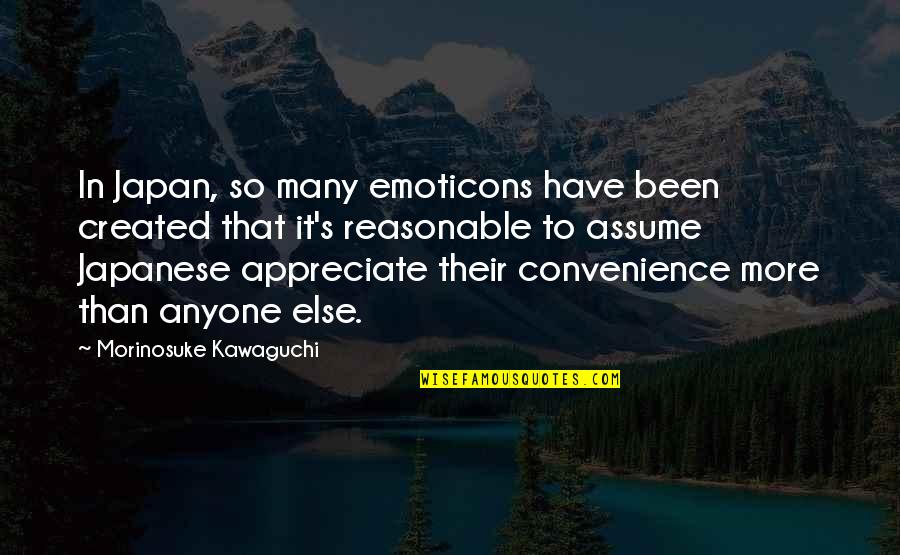 Funny Basketball Referee Quotes By Morinosuke Kawaguchi: In Japan, so many emoticons have been created Funny Basketball Referee Quotes By Morinosuke Kawaguchi: In Japan, so many emoticons have been created
