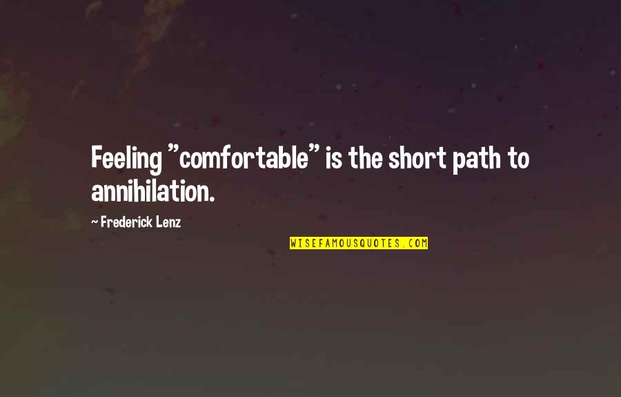 Funny Bathing Suit Quotes By Frederick Lenz: Feeling "comfortable" is the short path to annihilation.