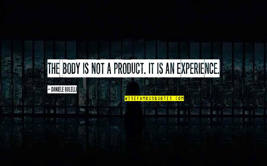 Funny Bathrooms Quotes By Daniele Bolelli: The body is not a product. It is