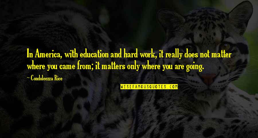 Funny Bbm Pics N Quotes By Condoleezza Rice: In America, with education and hard work, it
