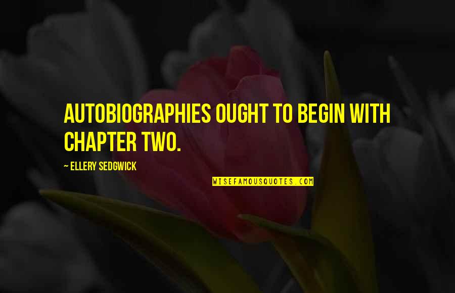 Funny Bbm Pics N Quotes By Ellery Sedgwick: Autobiographies ought to begin with Chapter Two.