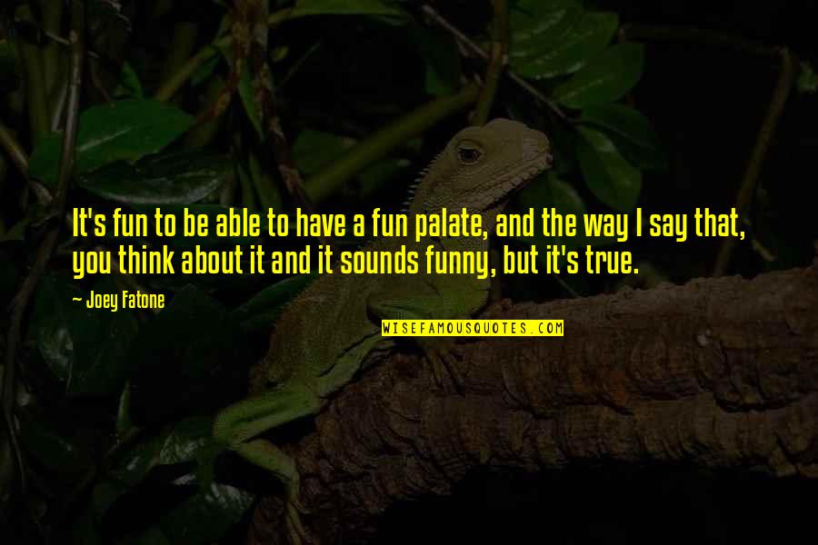 Funny Be You Quotes By Joey Fatone: It's fun to be able to have a