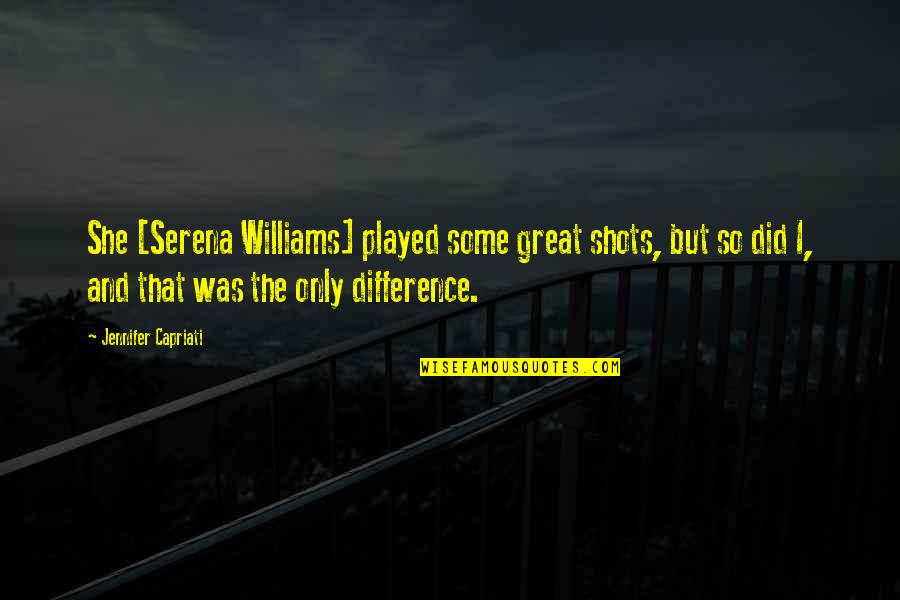 Funny Beatle Quotes By Jennifer Capriati: She [Serena Williams] played some great shots, but