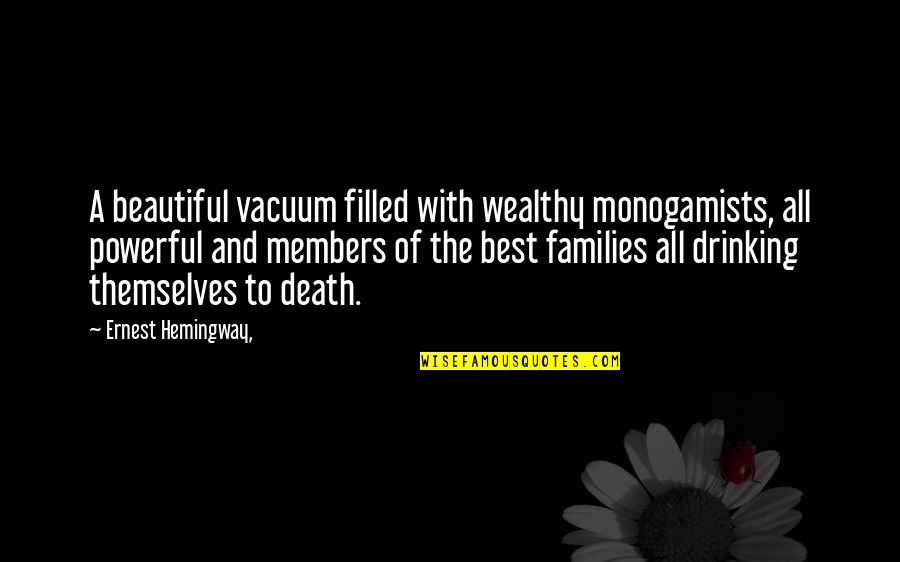 Funny Beautiful Quotes By Ernest Hemingway,: A beautiful vacuum filled with wealthy monogamists, all