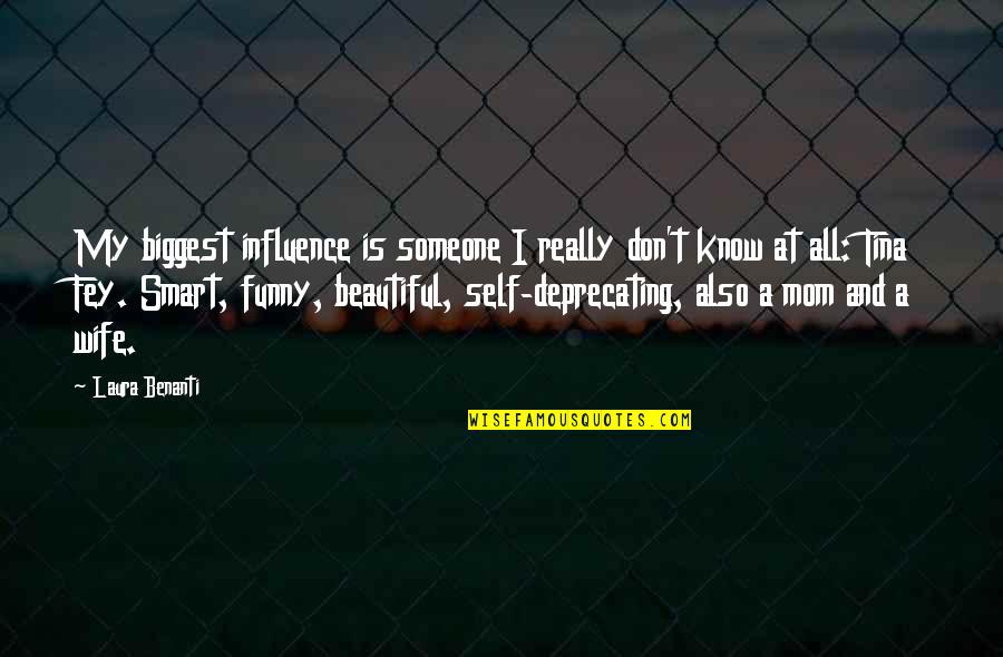Funny Beautiful Quotes By Laura Benanti: My biggest influence is someone I really don't