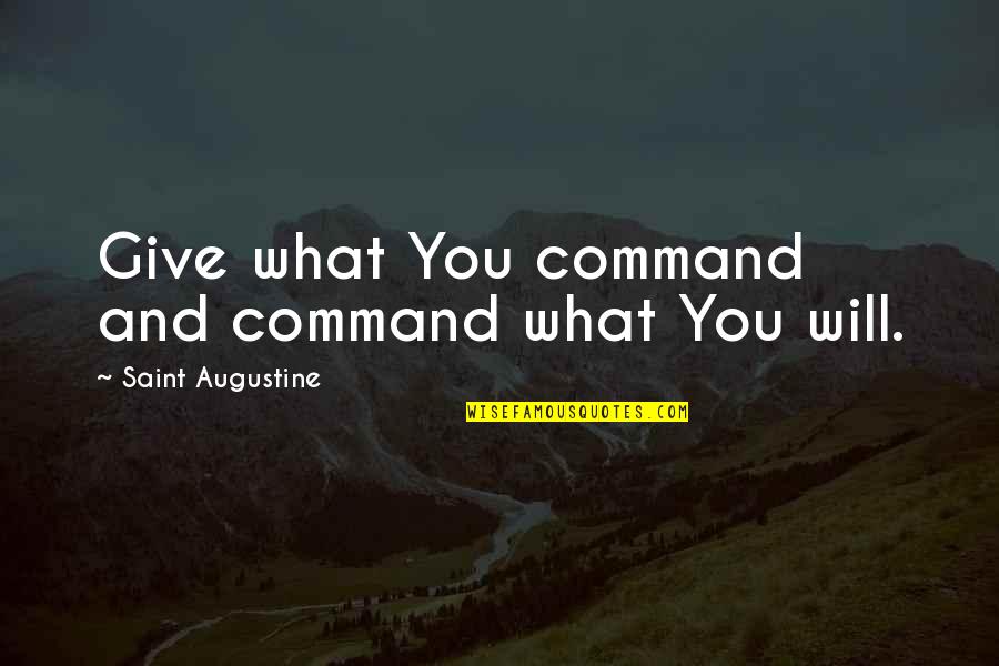 Funny Beauty Contest Quotes By Saint Augustine: Give what You command and command what You