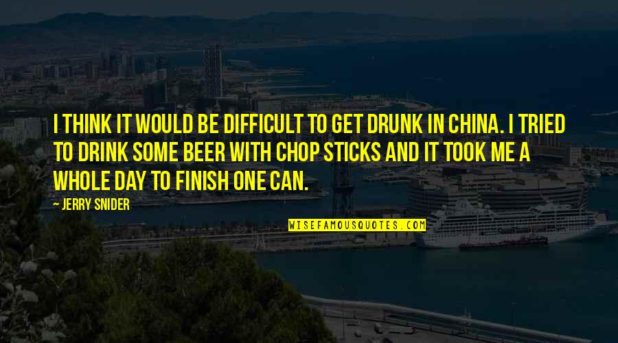 Funny Beer Quotes By Jerry Snider: I think it would be difficult to get