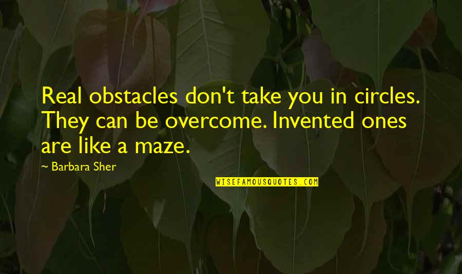 Funny Being Ripped Quotes By Barbara Sher: Real obstacles don't take you in circles. They