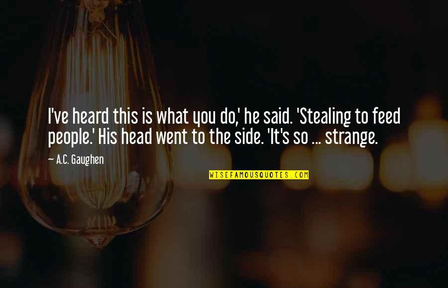 Funny Being Stranded Quotes By A.C. Gaughen: I've heard this is what you do,' he