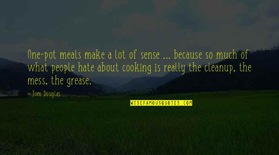 Funny Being Stranded Quotes By Tom Douglas: One-pot meals make a lot of sense ...