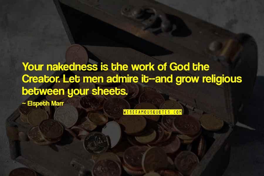 Funny Belittling Quotes By Elspeth Marr: Your nakedness is the work of God the