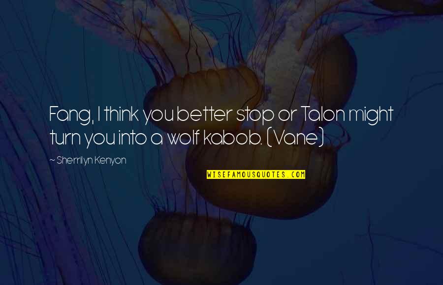 Funny Belly Flop Quotes By Sherrilyn Kenyon: Fang, I think you better stop or Talon