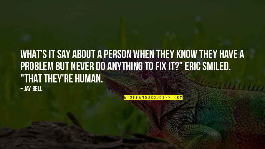Funny Bench Press Quotes By Jay Bell: What's it say about a person when they Funny Bench Press Quotes By Jay Bell: What's it say about a person when they