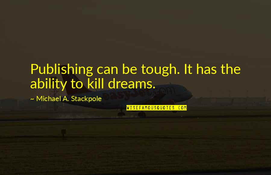 Funny Bermuda Triangle Quotes By Michael A. Stackpole: Publishing can be tough. It has the ability Funny Bermuda Triangle Quotes By Michael A. Stackpole: Publishing can be tough. It has the ability