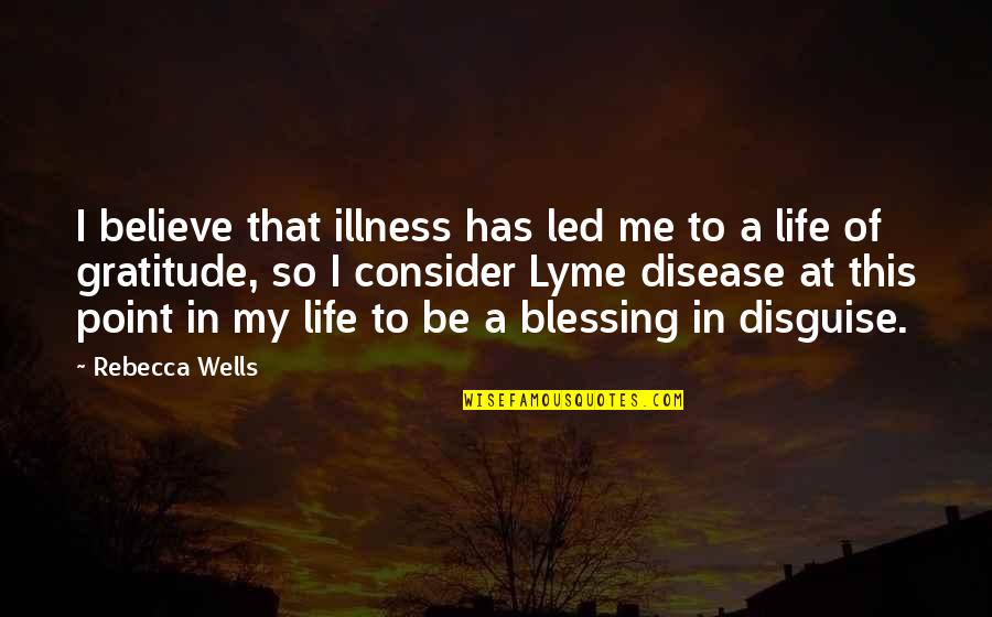 Funny Bernie Mac Quotes By Rebecca Wells: I believe that illness has led me to