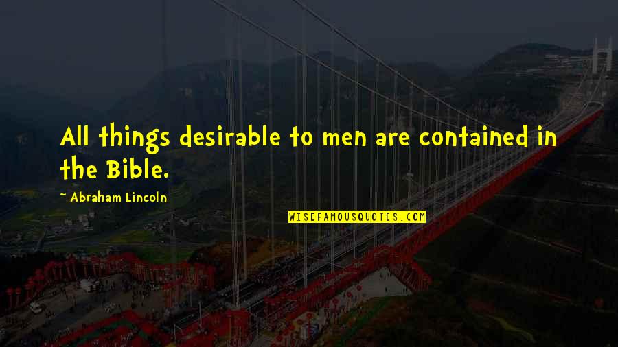 Funny Best Man Jokes Quotes By Abraham Lincoln: All things desirable to men are contained in Funny Best Man Jokes Quotes By Abraham Lincoln: All things desirable to men are contained in
