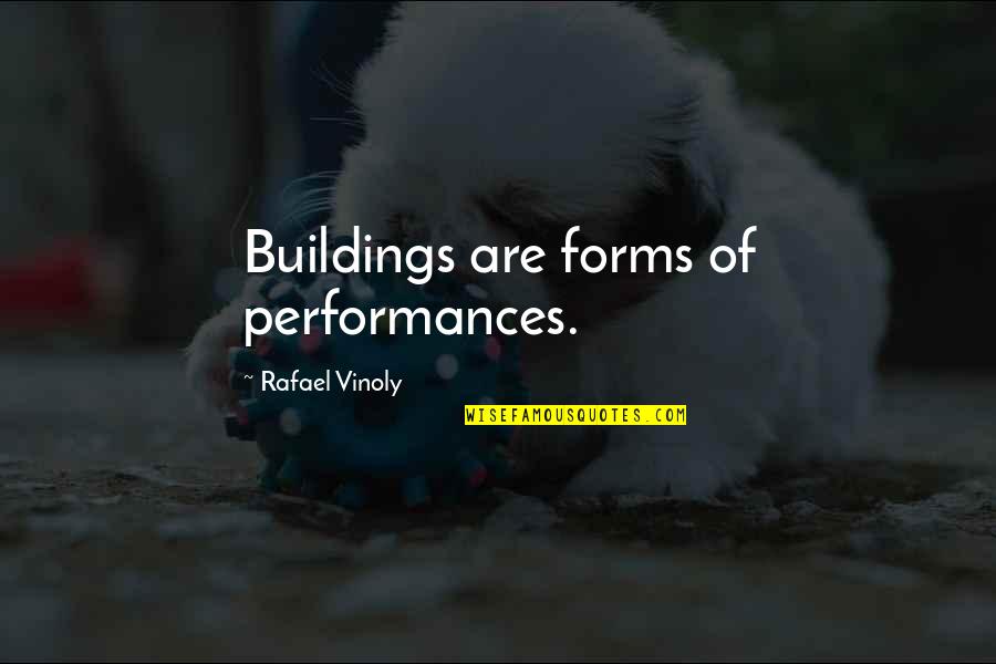 Funny Big Nose Quotes By Rafael Vinoly: Buildings are forms of performances.
