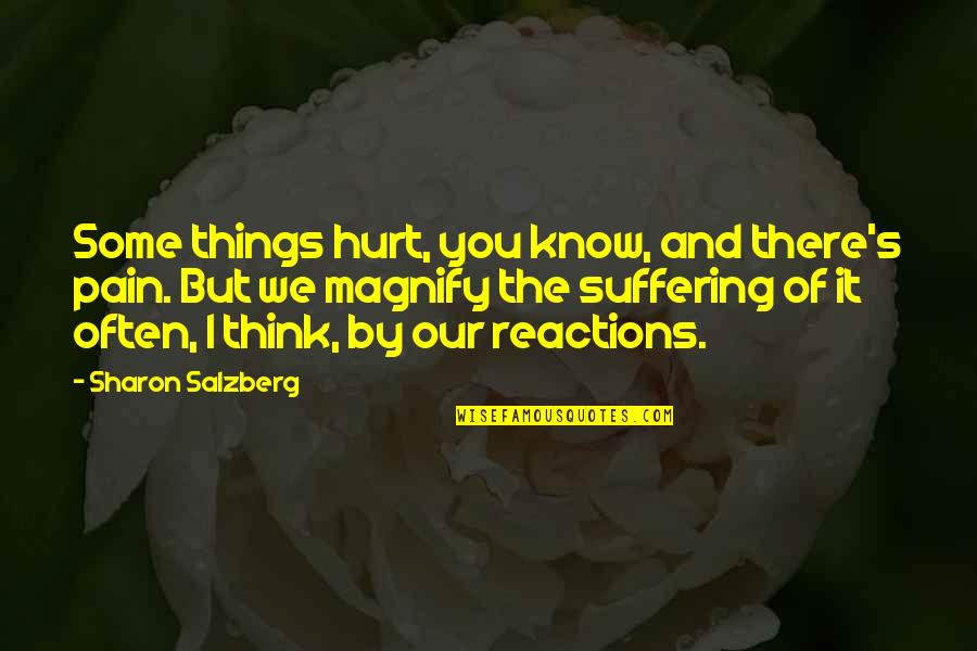 Funny Bike Ride Quotes By Sharon Salzberg: Some things hurt, you know, and there's pain.