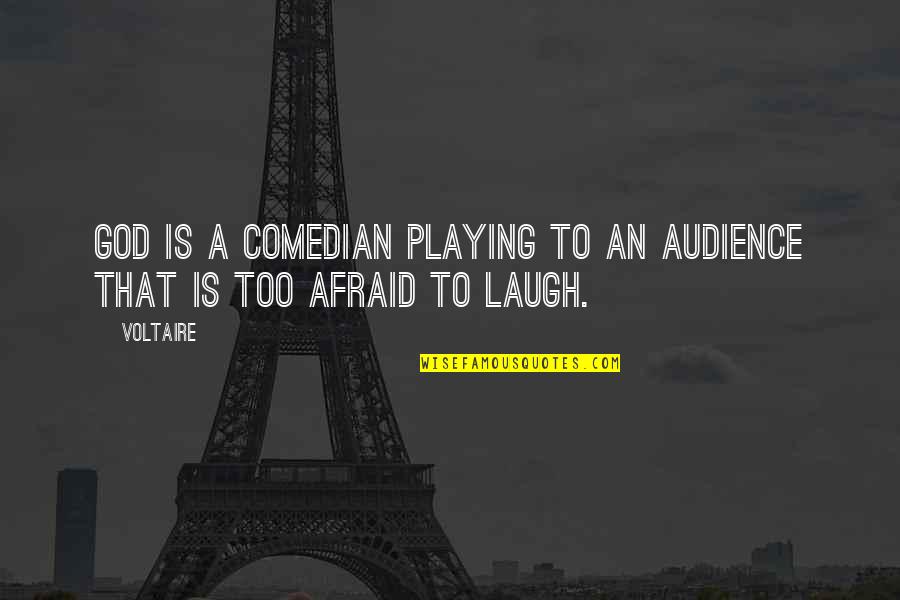 Funny Bill Engvall Quotes By Voltaire: God is a comedian playing to an audience