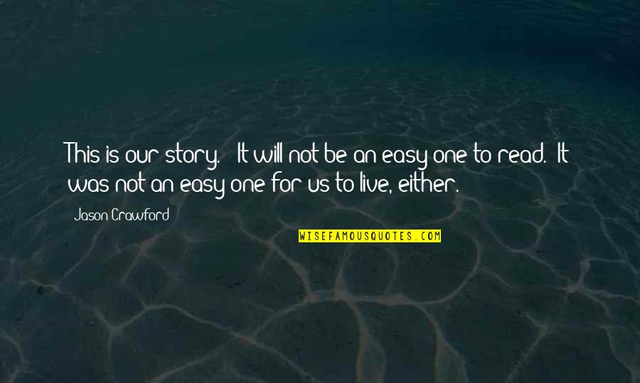 Funny Billionaire Quotes By Jason Crawford: This is our story. It will not be Funny Billionaire Quotes By Jason Crawford: This is our story. It will not be