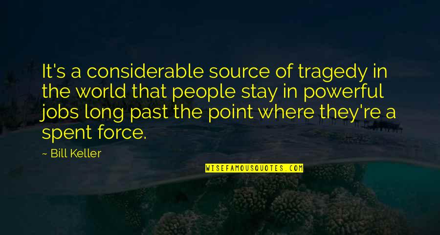 Funny Binoculars Quotes By Bill Keller: It's a considerable source of tragedy in the