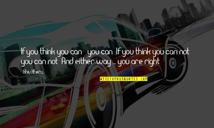 Funny Bionicle Quotes By Shiv Khera: If you think you can - you can Funny Bionicle Quotes By Shiv Khera: If you think you can - you can