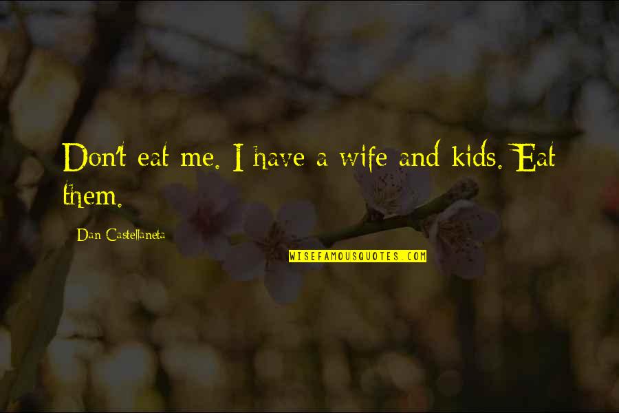 Funny Birth Announcements Quotes By Dan Castellaneta: Don't eat me. I have a wife and