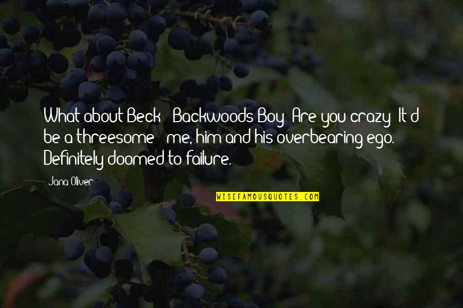 Funny Birthday Resolution Quotes By Jana Oliver: What about Beck?""Backwoods Boy? Are you crazy? It'd