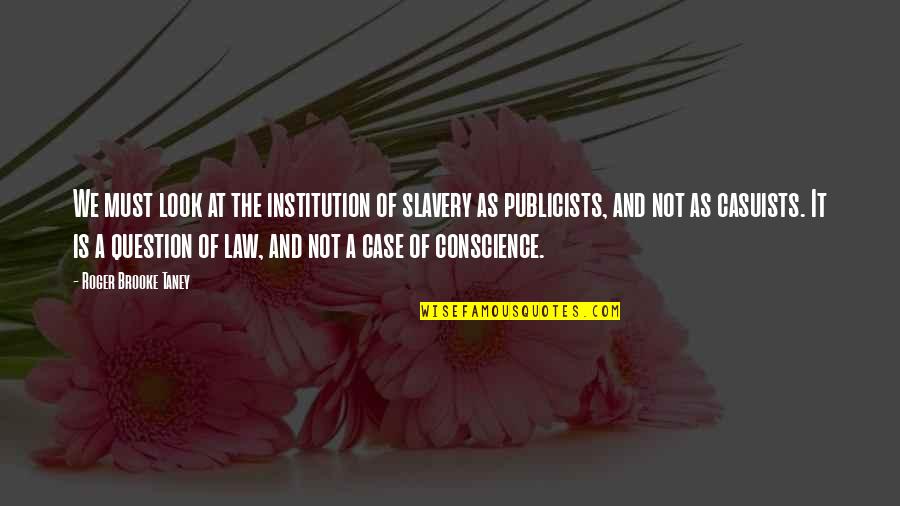 Funny Birthday Resolution Quotes By Roger Brooke Taney: We must look at the institution of slavery Funny Birthday Resolution Quotes By Roger Brooke Taney: We must look at the institution of slavery