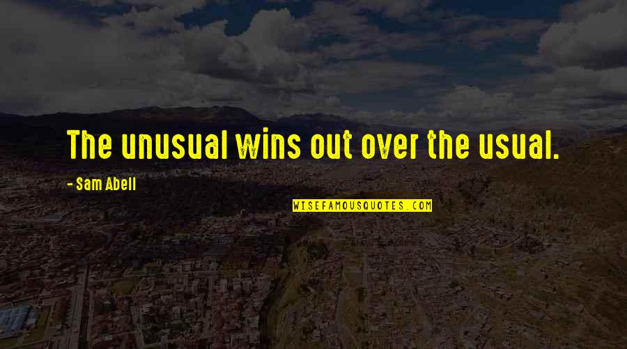 Funny Bisexual Quotes By Sam Abell: The unusual wins out over the usual.