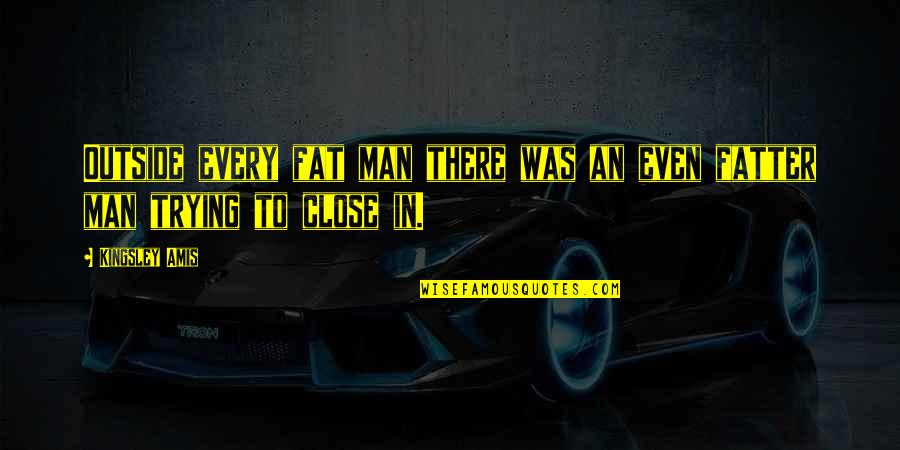 Funny Blackberry Users Quotes By Kingsley Amis: Outside every fat man there was an even