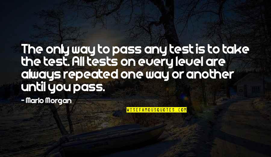 Funny Blake Griffin Quotes By Marlo Morgan: The only way to pass any test is