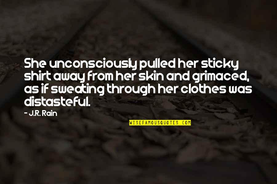 Funny Blaxploitation Quotes By J.R. Rain: She unconsciously pulled her sticky shirt away from
