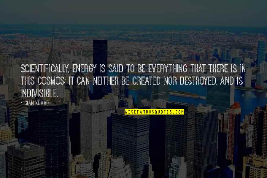 Funny Bleach Quotes By Gian Kumar: Scientifically, energy is said to be everything that Funny Bleach Quotes By Gian Kumar: Scientifically, energy is said to be everything that