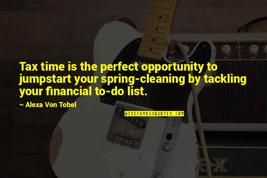 Funny Blogging Quotes By Alexa Von Tobel: Tax time is the perfect opportunity to jumpstart