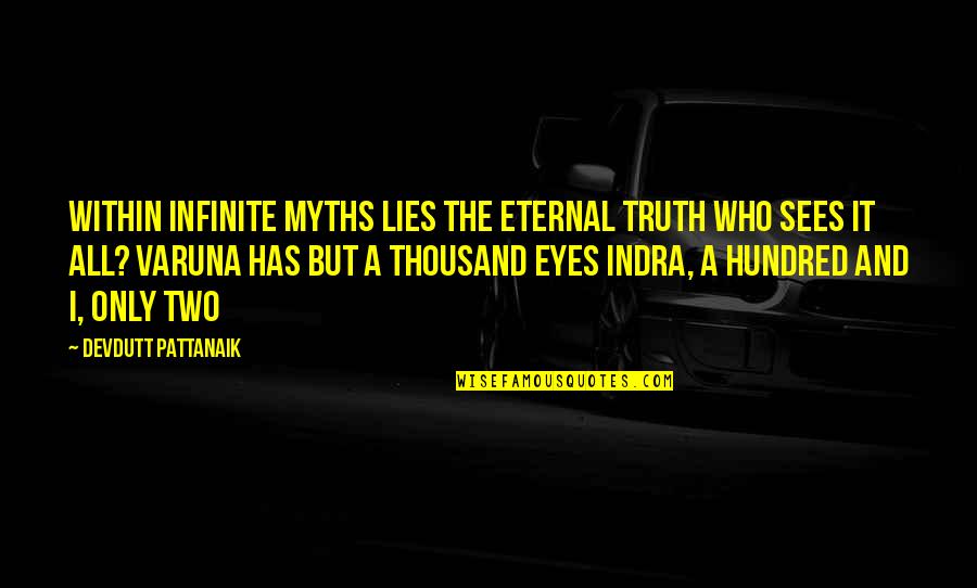 Funny Blonde Senior Quotes By Devdutt Pattanaik: Within infinite myths lies the Eternal Truth Who