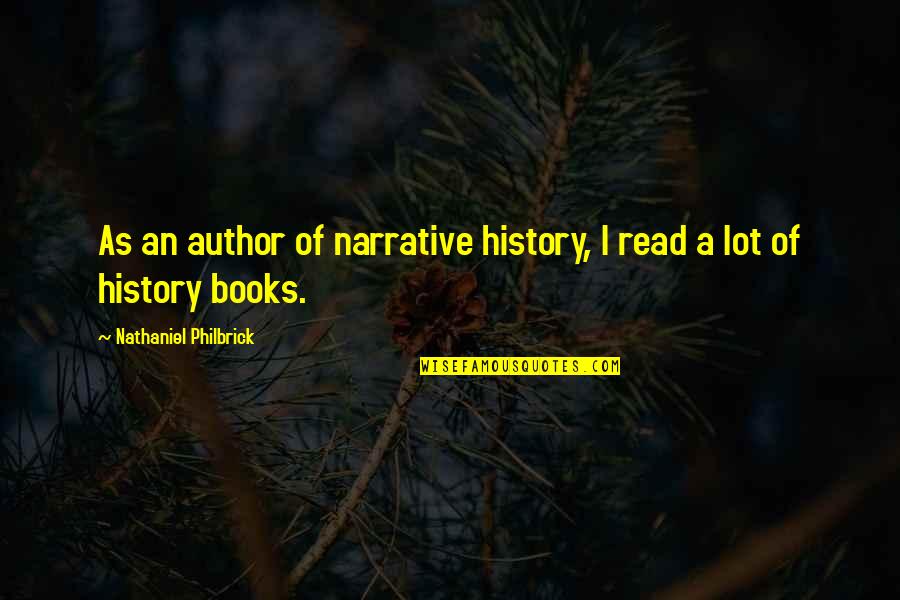 Funny Bo Ryan Quotes By Nathaniel Philbrick: As an author of narrative history, I read