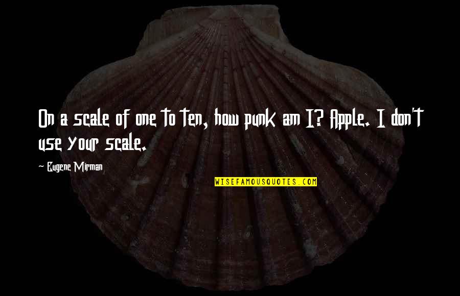 Funny Boat Sinking Quotes By Eugene Mirman: On a scale of one to ten, how