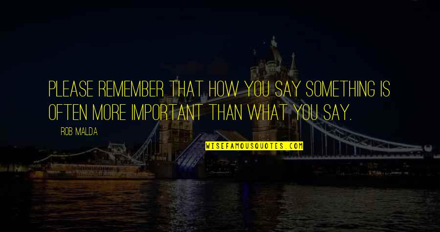 Funny Bollywood Quotes By Rob Malda: Please remember that how you say something is