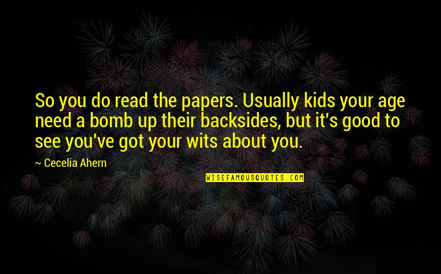 Funny Bomb Quotes By Cecelia Ahern: So you do read the papers. Usually kids