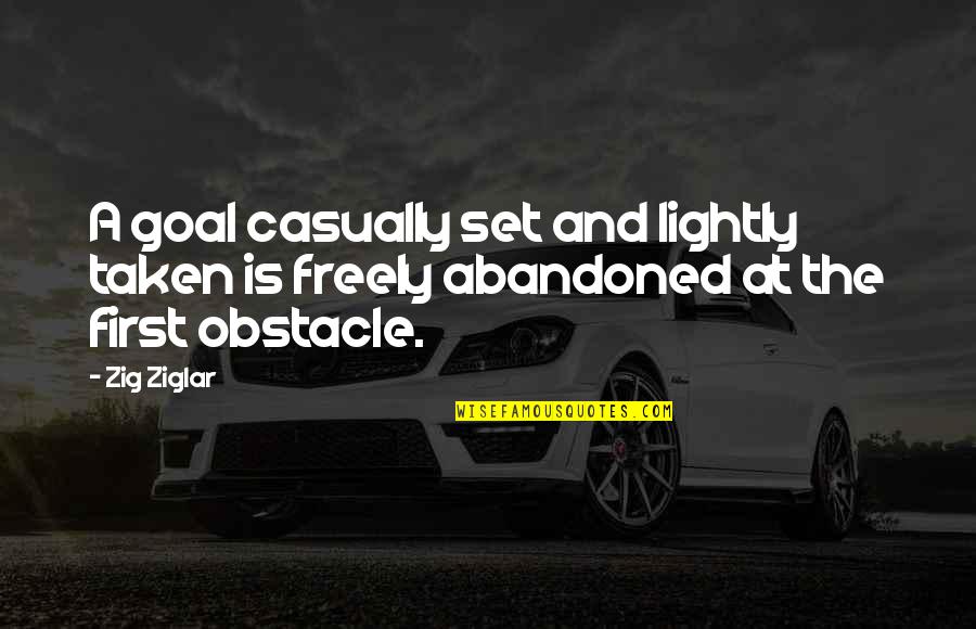 Funny Bombs Quotes By Zig Ziglar: A goal casually set and lightly taken is