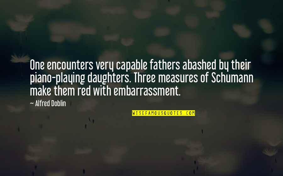 Funny Bonnaroo Quotes By Alfred Doblin: One encounters very capable fathers abashed by their