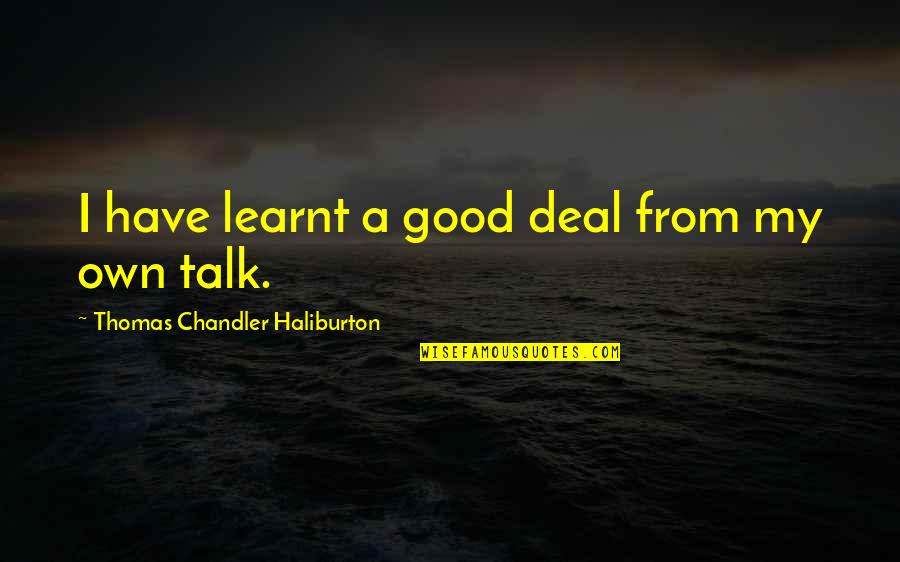 Funny Boomerangs Quotes By Thomas Chandler Haliburton: I have learnt a good deal from my Funny Boomerangs Quotes By Thomas Chandler Haliburton: I have learnt a good deal from my