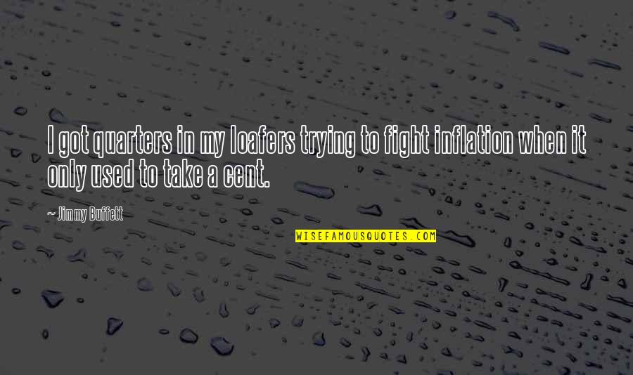Funny Boring Quotes By Jimmy Buffett: I got quarters in my loafers trying to Funny Boring Quotes By Jimmy Buffett: I got quarters in my loafers trying to