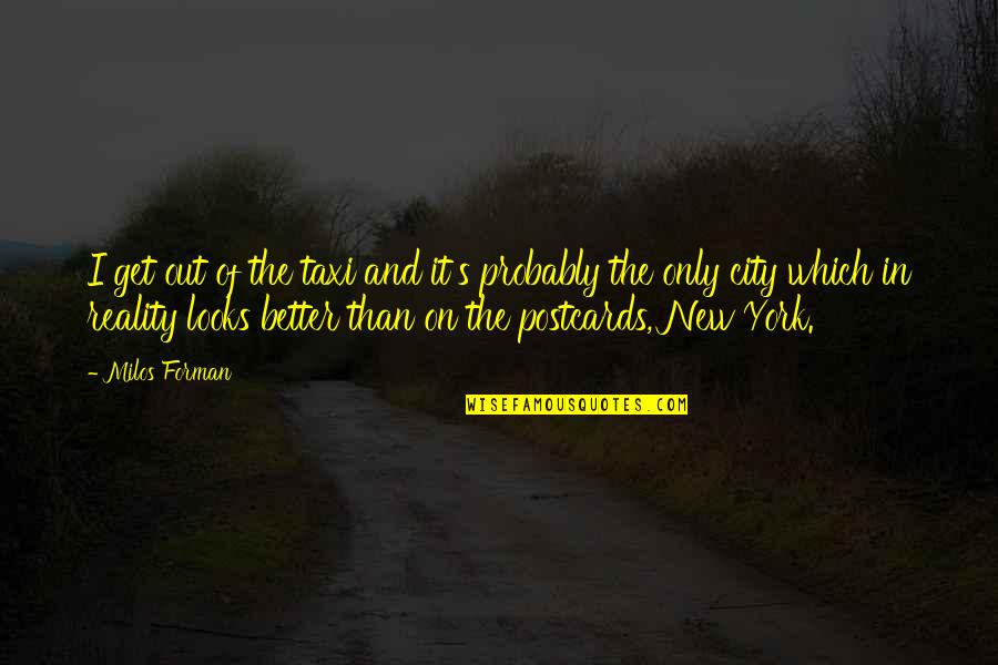 Funny Bosnian Quotes By Milos Forman: I get out of the taxi and it's