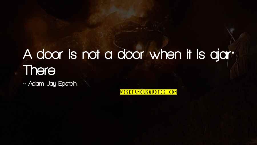 Funny Bowling Quotes By Adam Jay Epstein: A door is not a door when it Funny Bowling Quotes By Adam Jay Epstein: A door is not a door when it